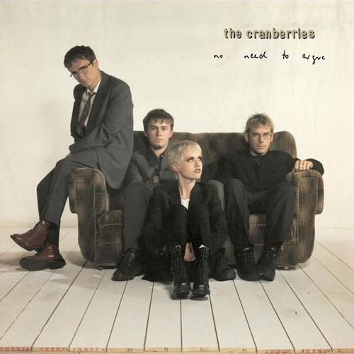 CRANBERRIES - NO NEED TO ARGUECRANBERRIES - NO NEED TO ARGUE.jpg